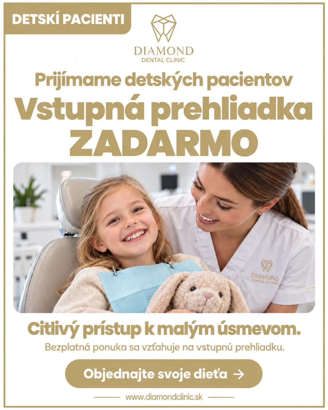 Detskí pacienti: prijímame detských pacientov, vstupná prehliadka zadarmo. Citlivý prístup k malým úsmevom. Bezplatná ponuka sa vzťahuje na vstupnú prehliadku.